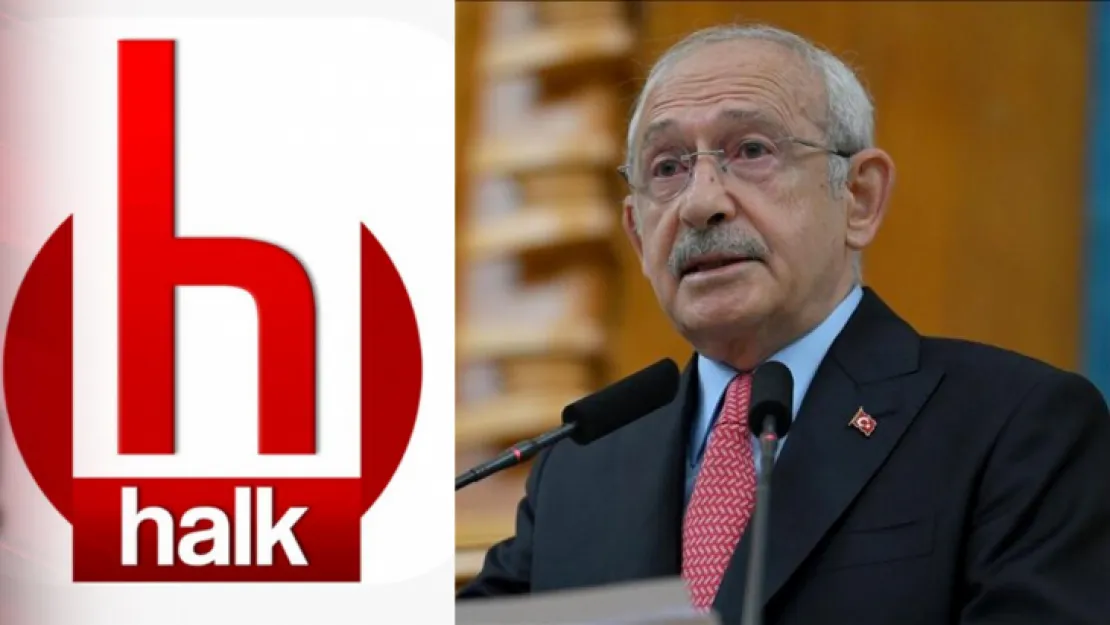 Kılıçdaroğlu ndan Halk TV ye büyük şok