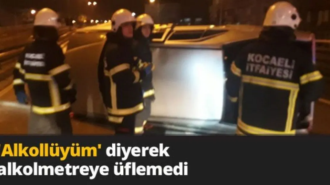 'Alkollüyüm' diyerek alkolmetreye üflemedi
