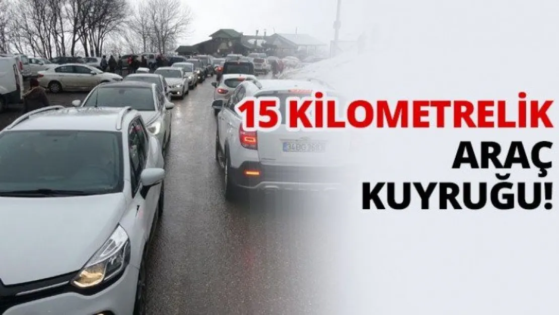 15 kilometrelik araç kuyruğu!
