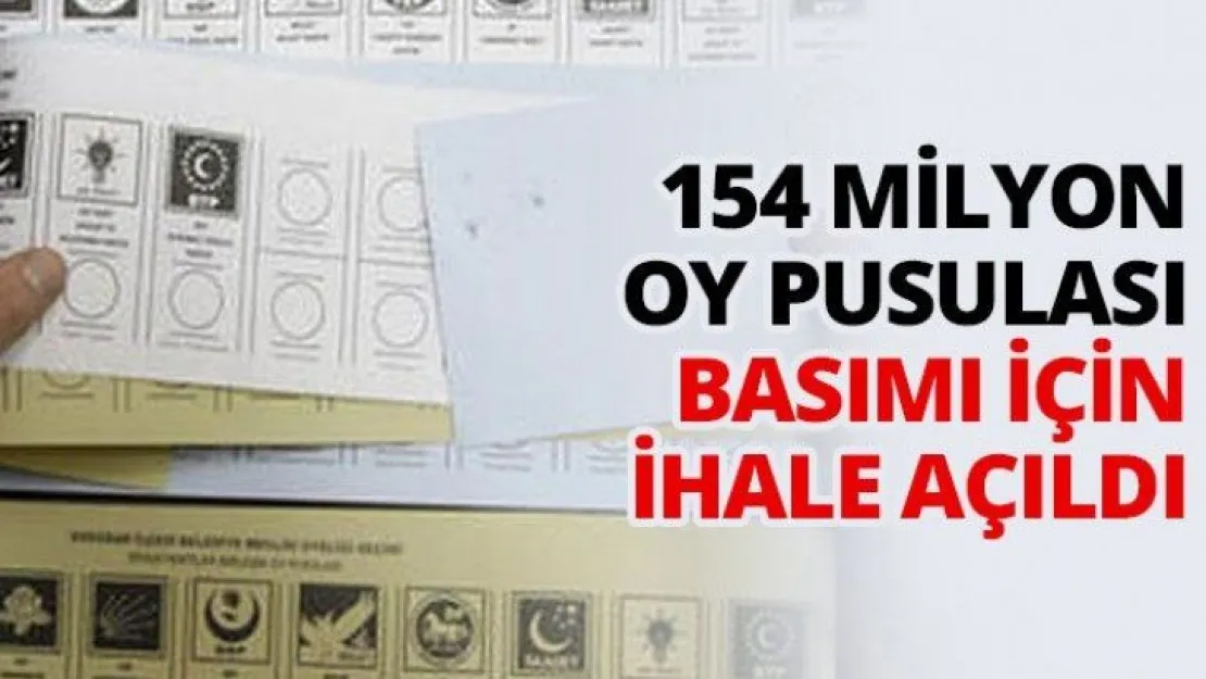 154 milyon oy pusulası basımı için ihale açıldı
