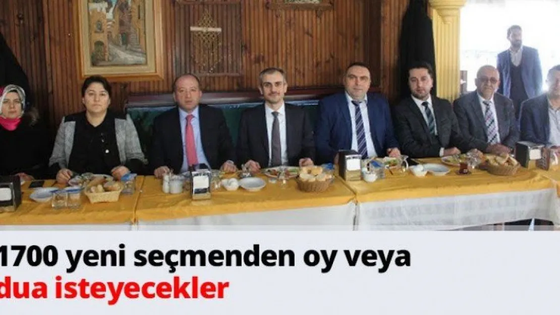 1700 yeni seçmenden oy veya dua isteyecekler