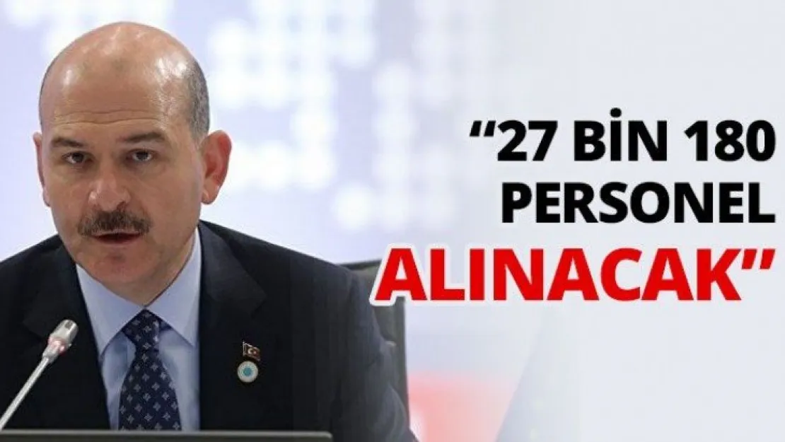 '27 Bin 180 Personel alınacak'