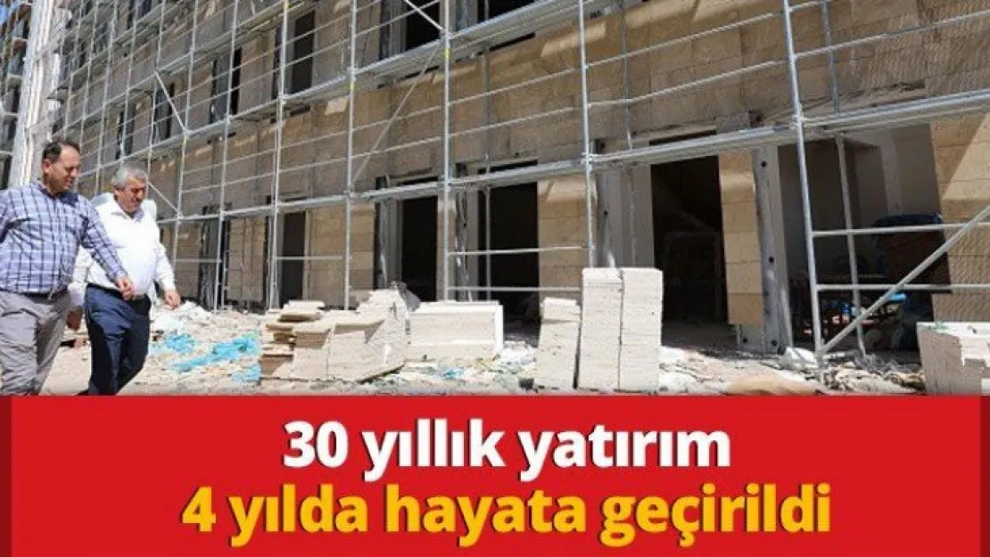30 yıllık yatırım 4 yılda hayata geçirildi