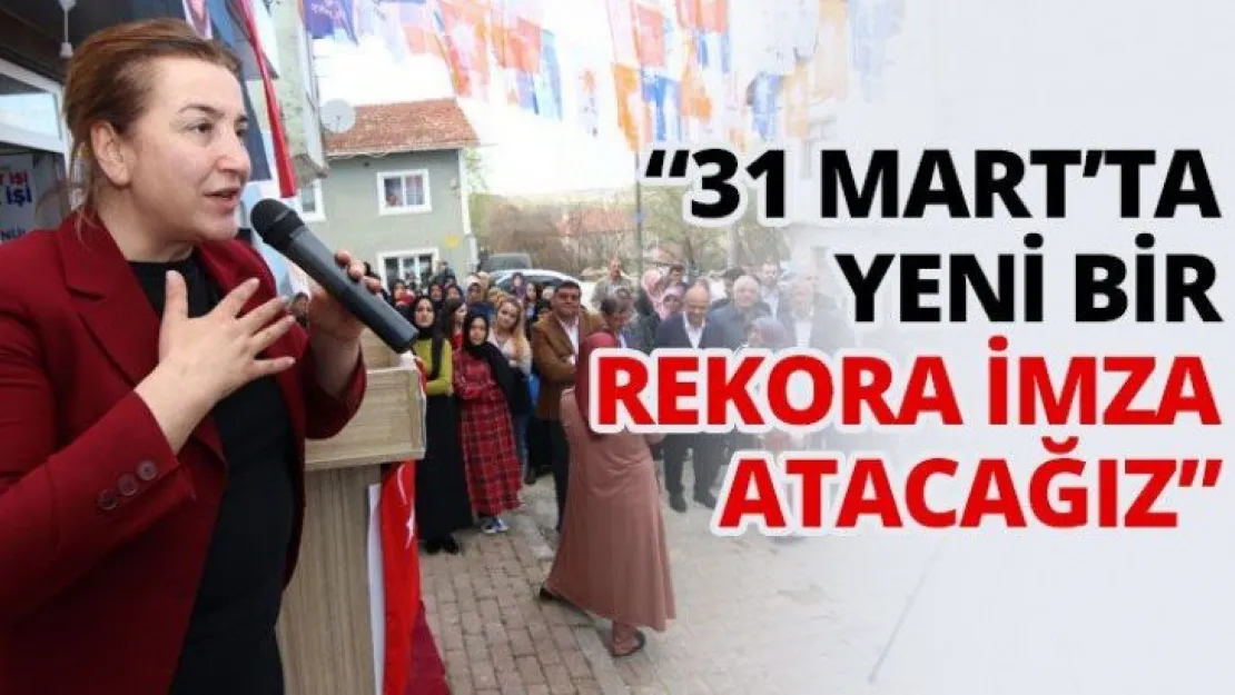 '31 Mart'ta yeni bir rekora imza atacağız'