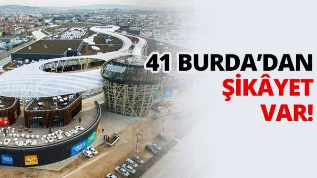 41 Burda'dan şikâyet var!