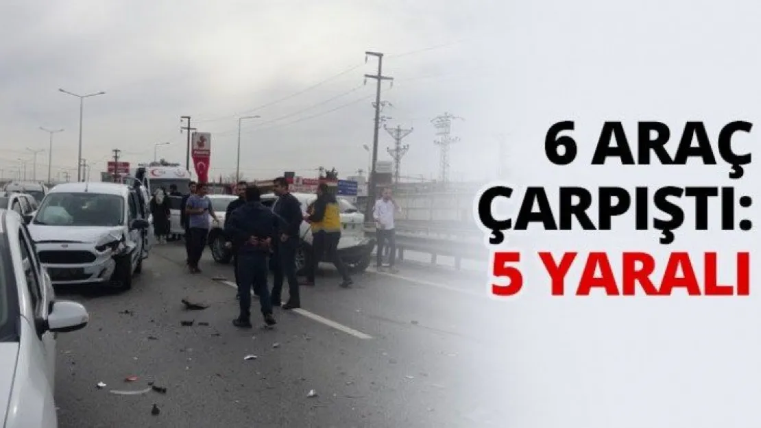 6 araç çarpıştı: 5 yaralı