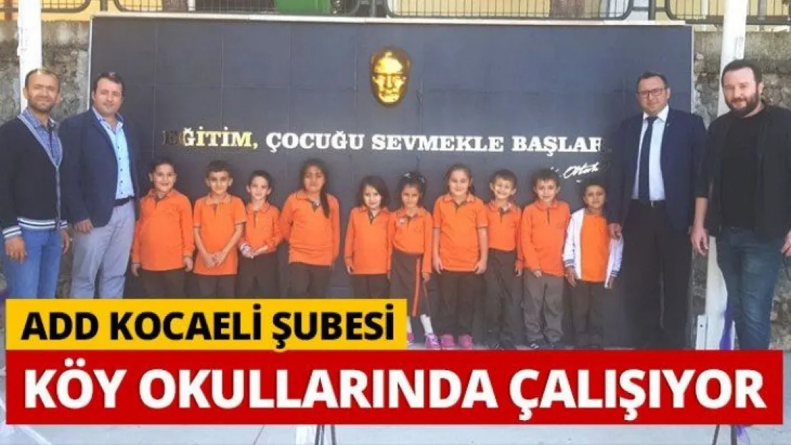 ADD Kocaeli Şubesi köy okullarında çalışıyor