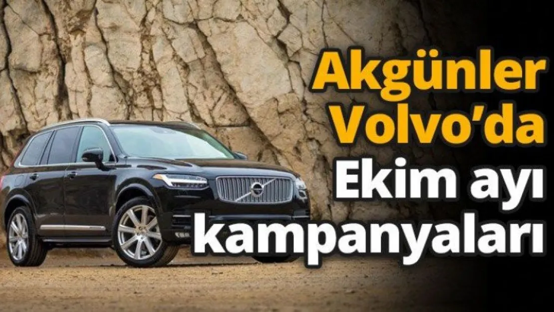 Akgünler Volvo'da Ekim Ayı Kampanyaları