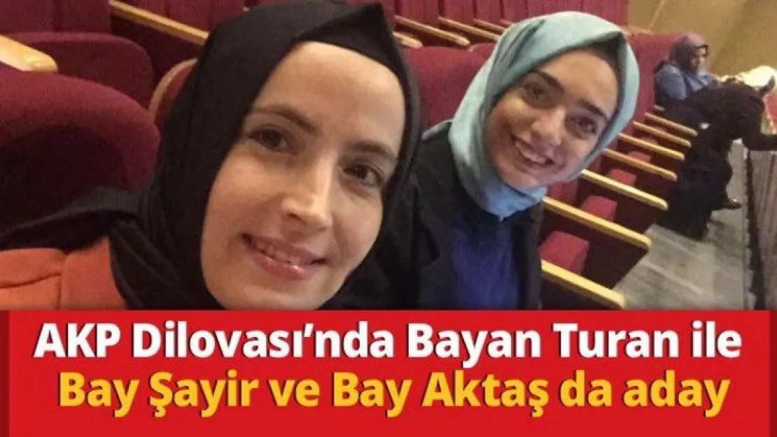 AKP Dilovası'nda Bayan Turan ile Bay Şayir ve Bay Aktaş da aday
