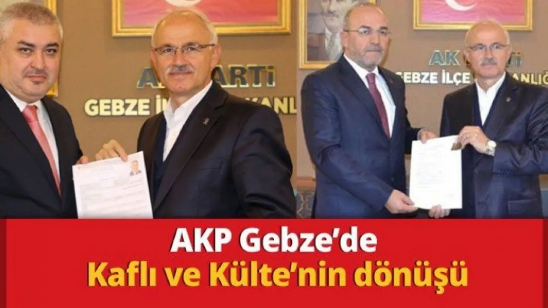 AKP Gebze'de Kaflı ve Külte'nin dönüşü