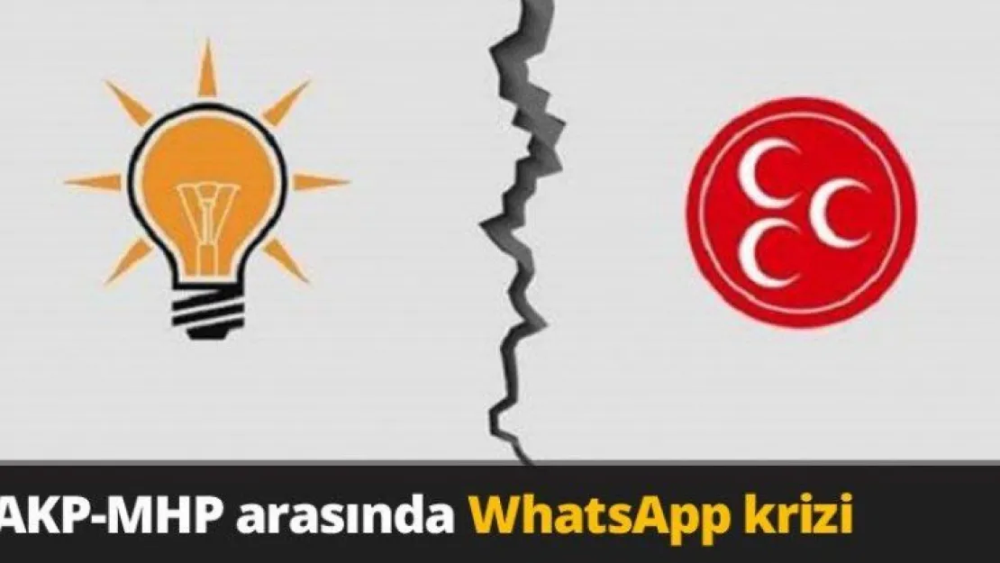 AKP-MHP arasında WhatsApp krizi