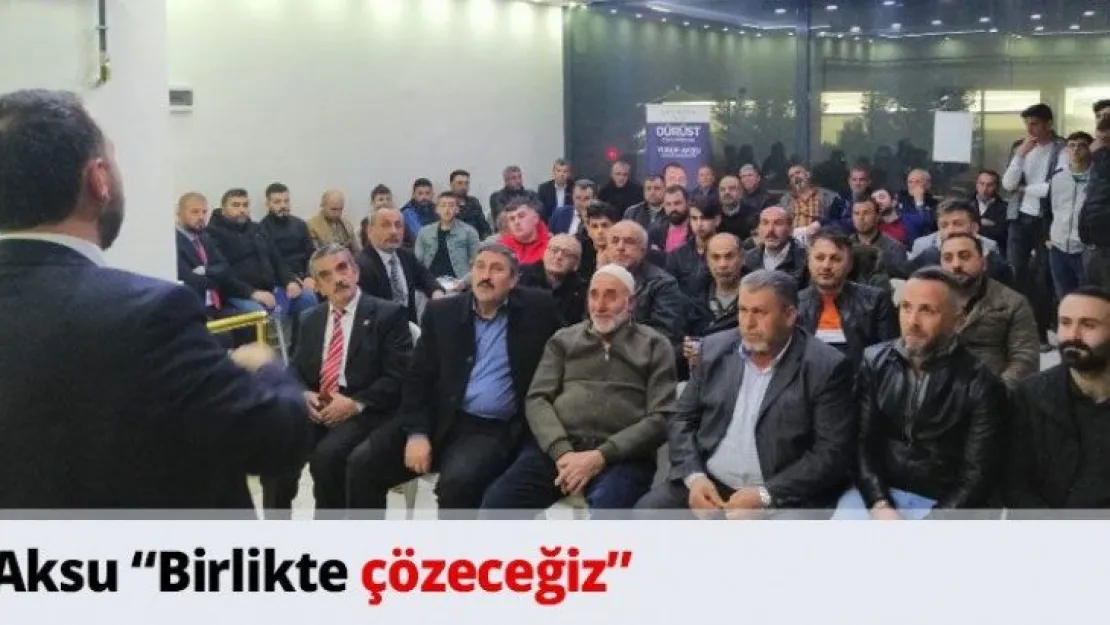 Aksu 'Birlikte çözeceğiz'
