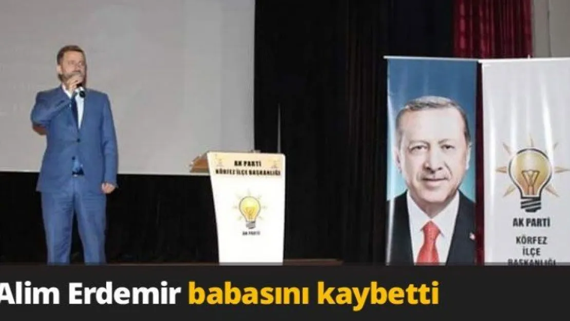 Alim Erdemir babasını kaybetti