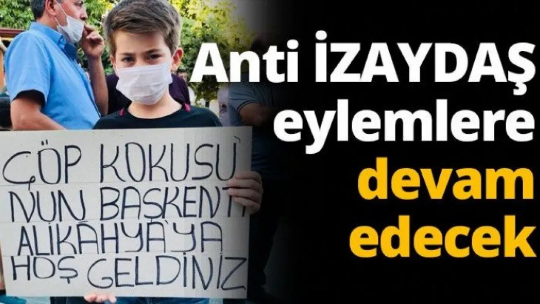Anti İZAYDAŞ eylemlere devam edecek