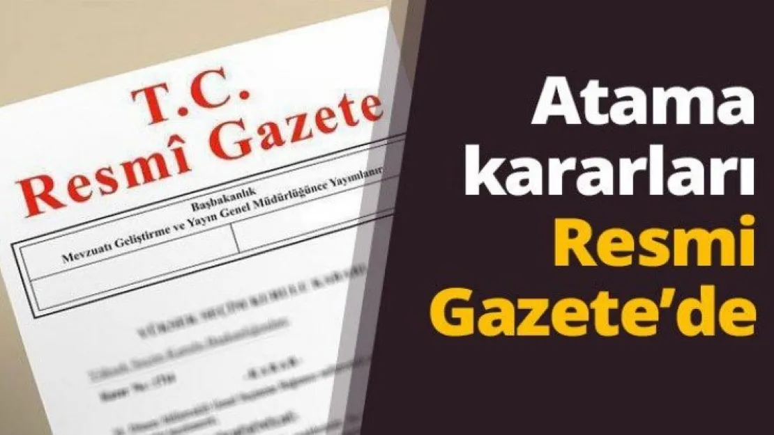 Atama kararları Resmi Gazete'de