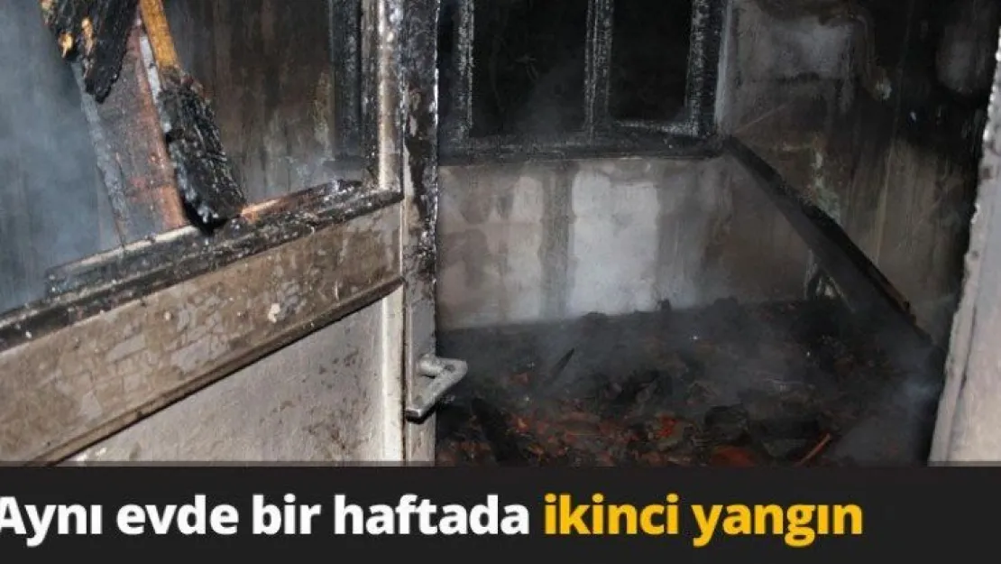 Aynı evde bir haftada ikinci yangın