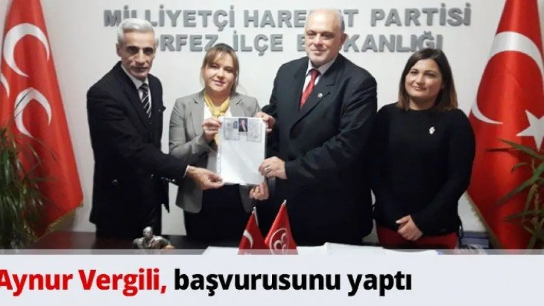 Aynur Vergili, başvurusunu yaptı