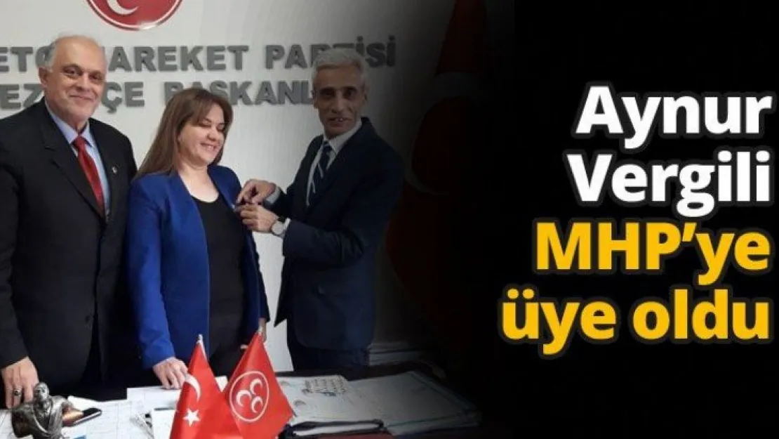 Aynur Vergili MHP'ye üye oldu