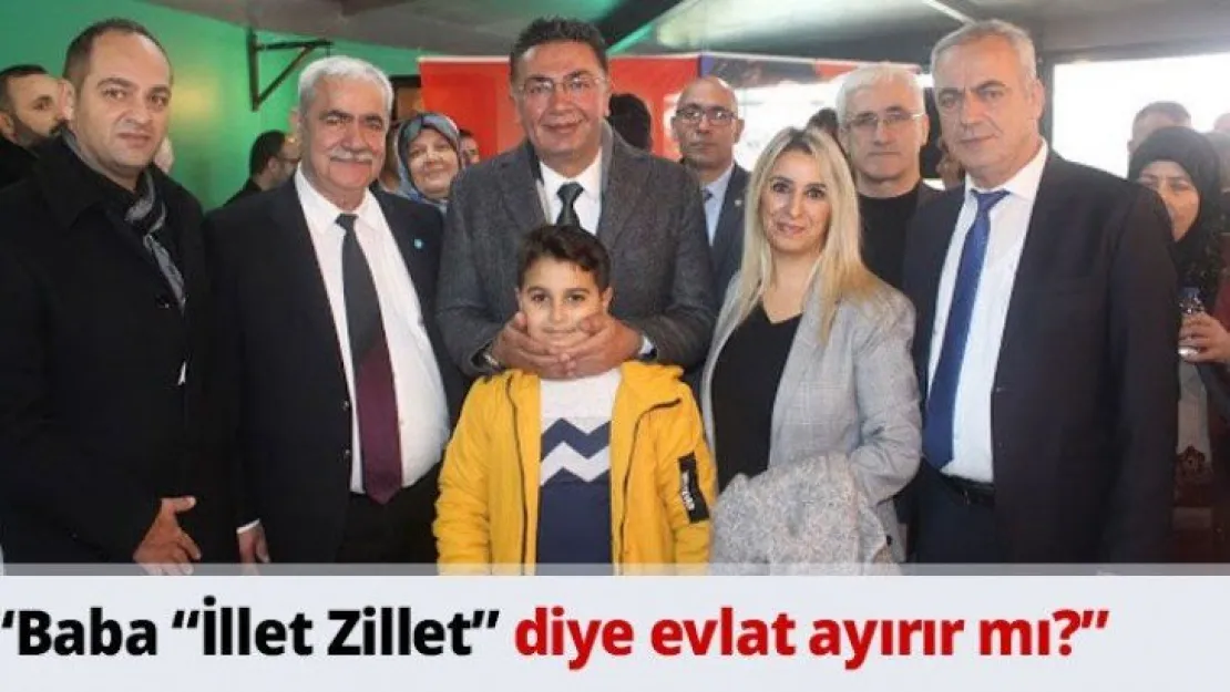 'Baba 'İllet Zillet' diye evlat ayırır mı?'