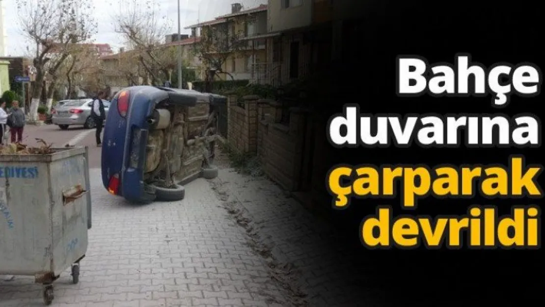Bahçe duvarına çarparak devrildi