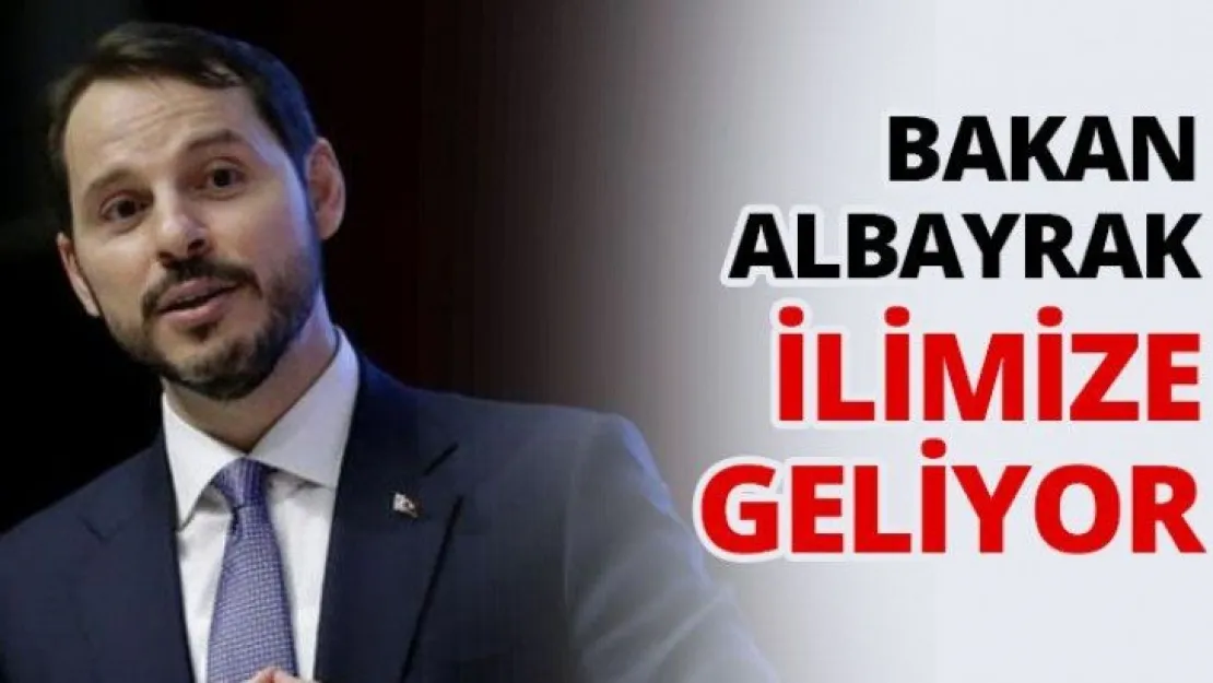 Bakan Albayrak ilimize geliyor