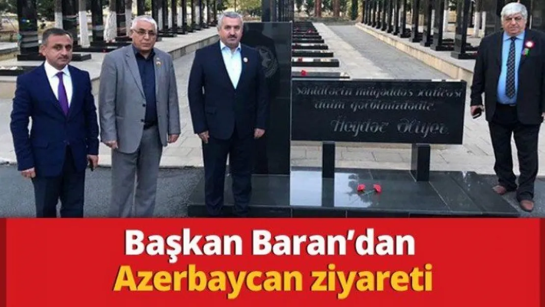 Başkan Baran'dan Azerbaycan ziyareti