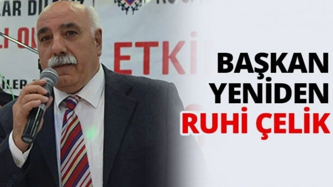 Başkan yeniden Ruhi Çelik