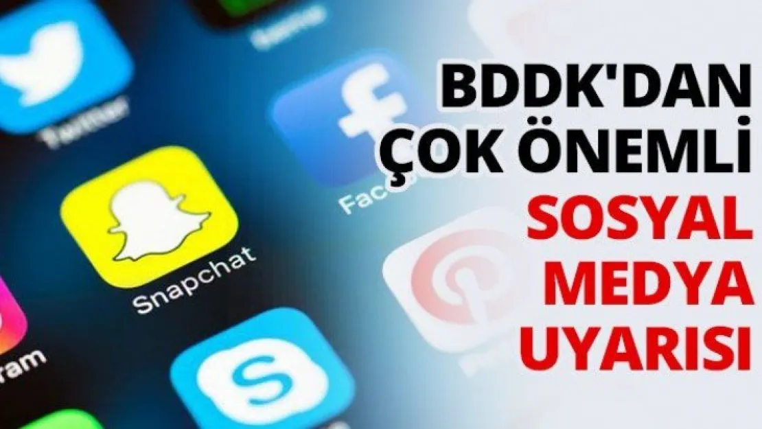 BDDK'dan çok önemli sosyal medya uyarısı