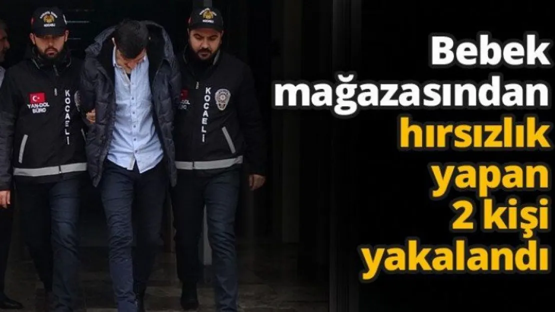 Bebek mağazasından hırsızlık yapan 2 kişi yakalandı