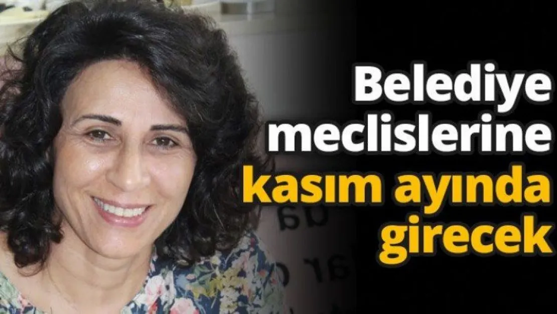 Belediye meclislerine kasım ayında girecek