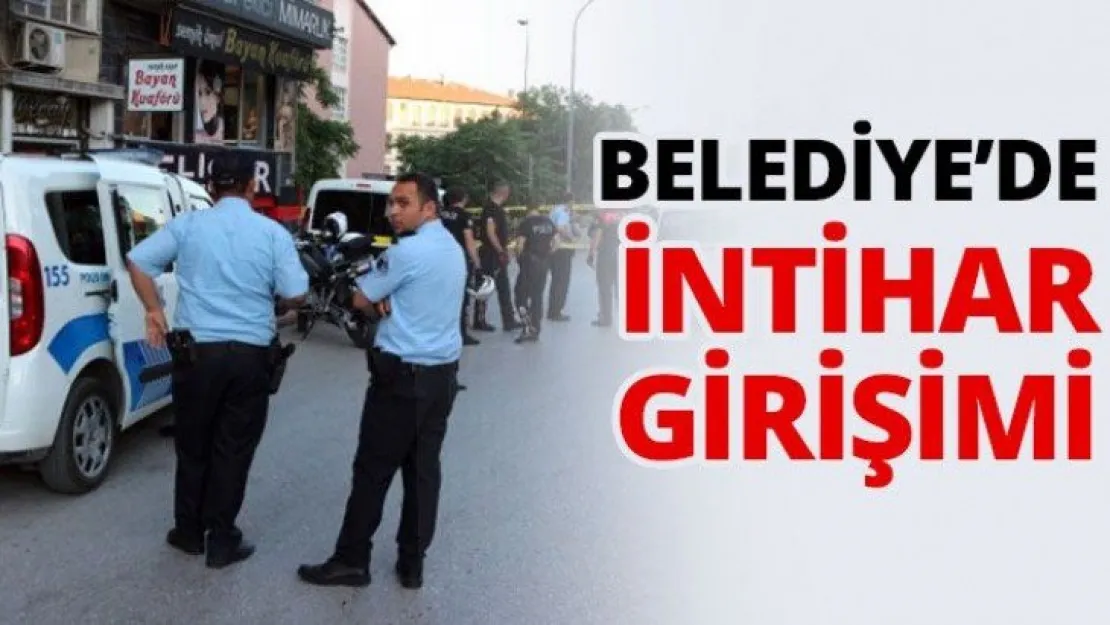 Belediye'de intihar girişimi