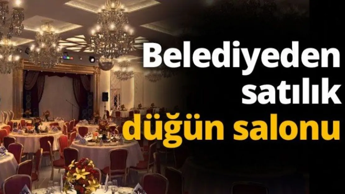 Belediyeden satılık düğün salonu