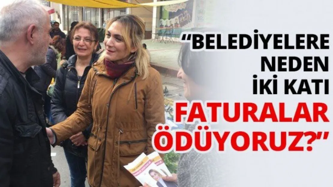 'Belediyelere neden iki katı faturalar ödüyoruz?'