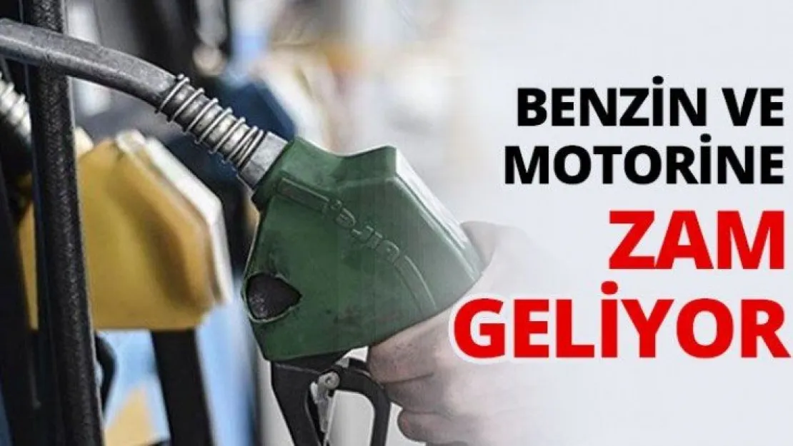 Benzin ve motorine zam geliyor