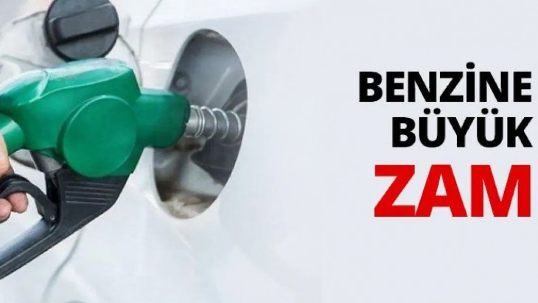 Benzine Büyük Zam