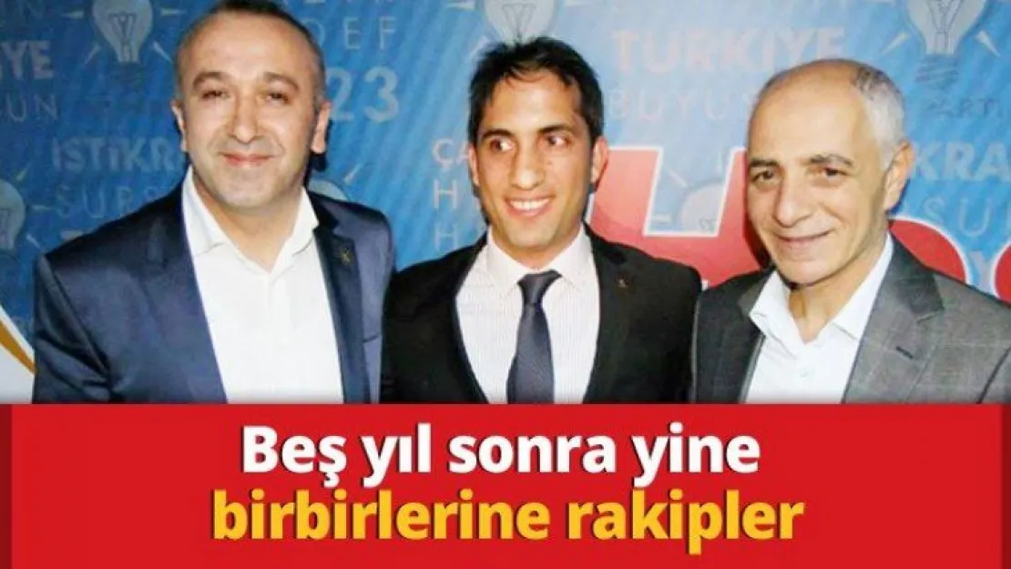 Beş yıl sonra yine birbirlerine rakipler