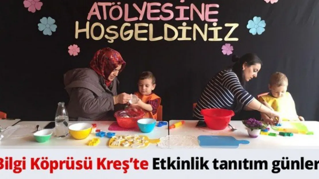 Bilgi Köprüsü Kreş'te Etkinlik tanıtım günleri