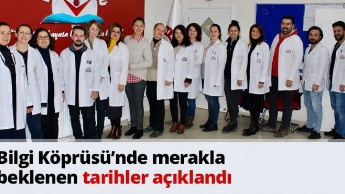 Bilgi Köprüsü'nde merakla beklenen tarihler açıklandı