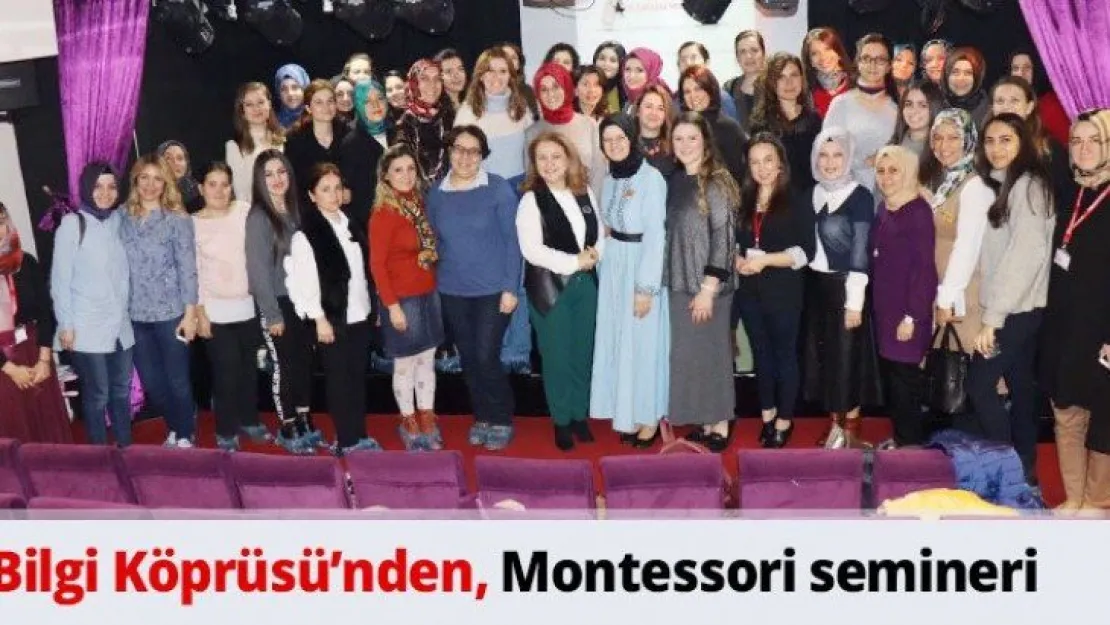 Bilgi Köprüsü'nden, Montessori semineri