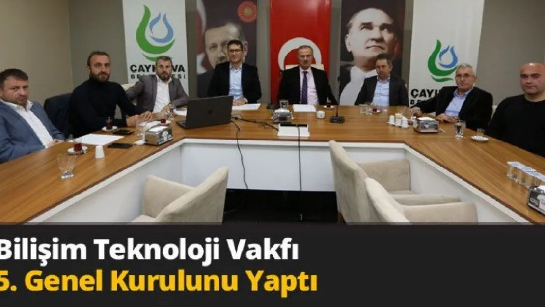 Bilişim Teknoloji Vakfı 5. Genel Kurulunu Yaptı