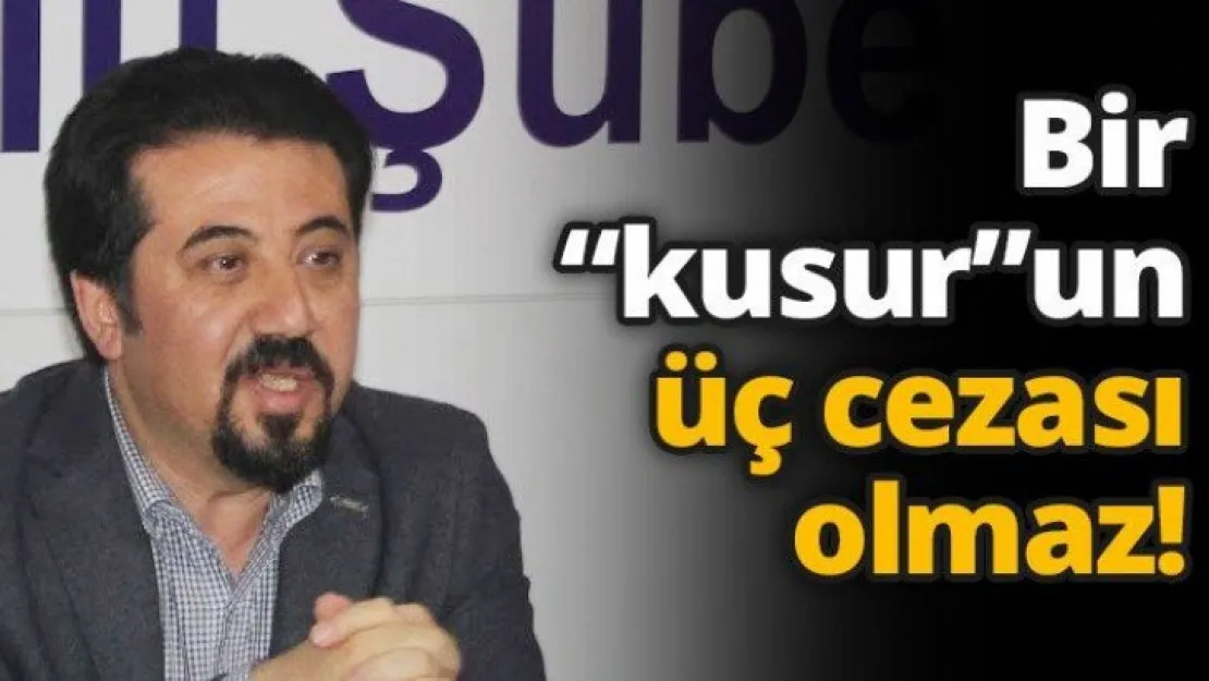 Bir 'kusur'un üç cezası olmaz!