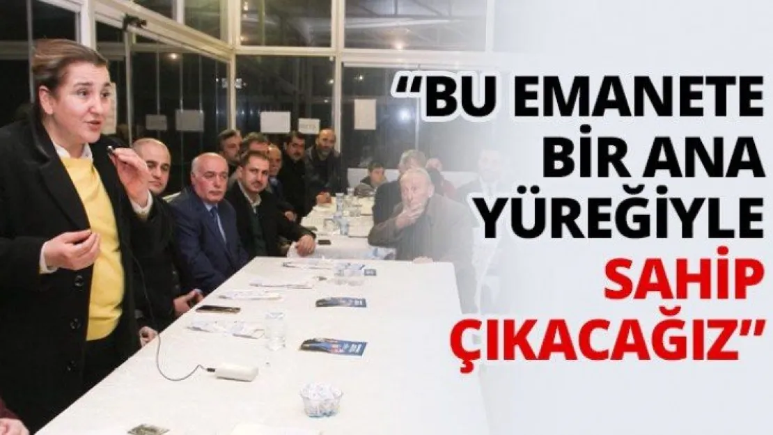 'Bu emanete bir ana yüreğiyle sahip çıkacağız'