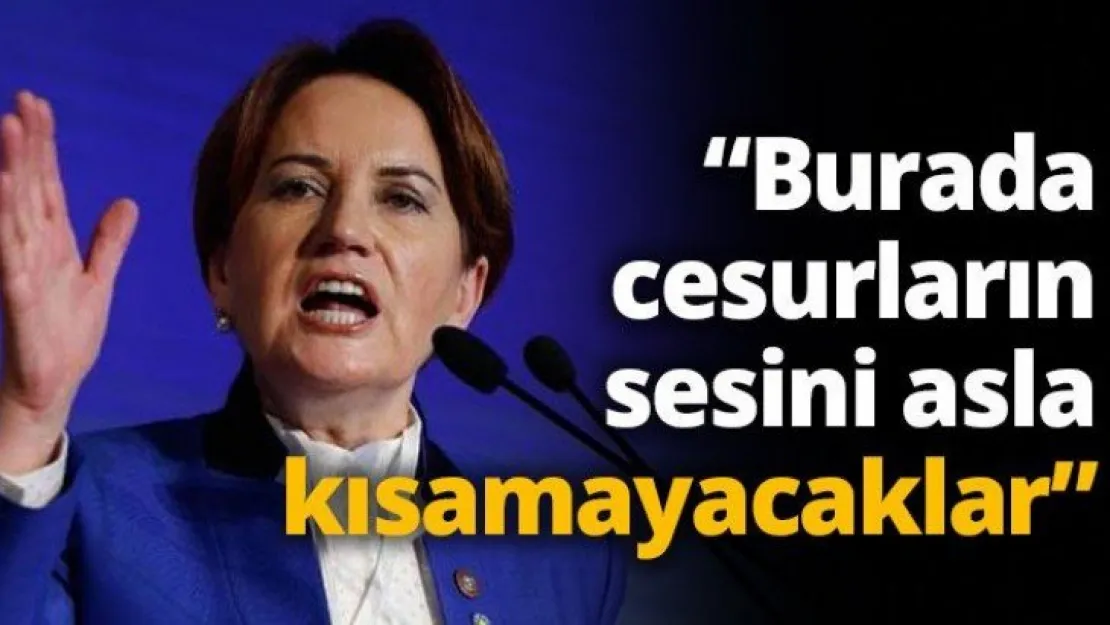 'Burada cesurların sesini asla kısamayacaklar'