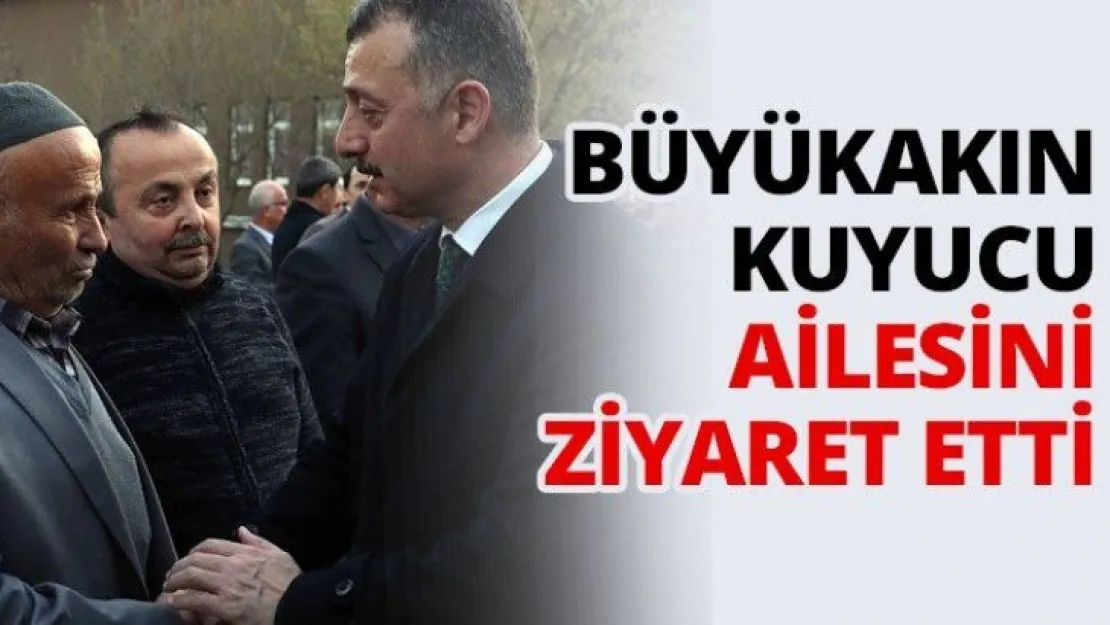 Büyükakın, Kuyucu ailesini ziyaret etti