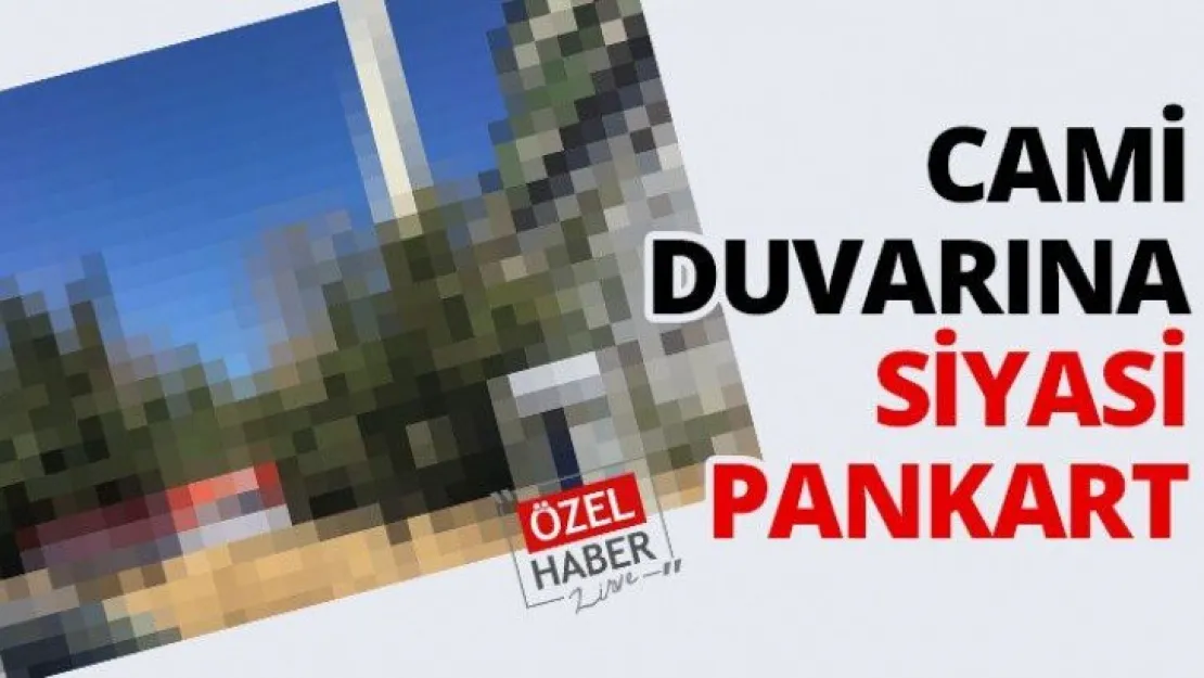 Cami duvarına siyasi pankart
