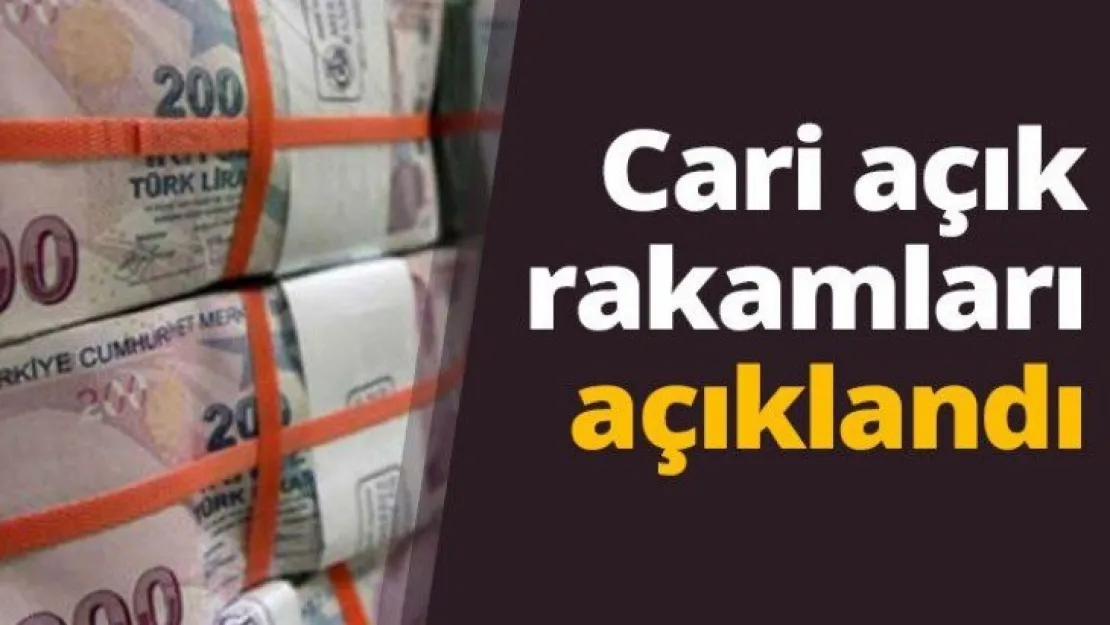 Cari açık rakamları açıklandı
