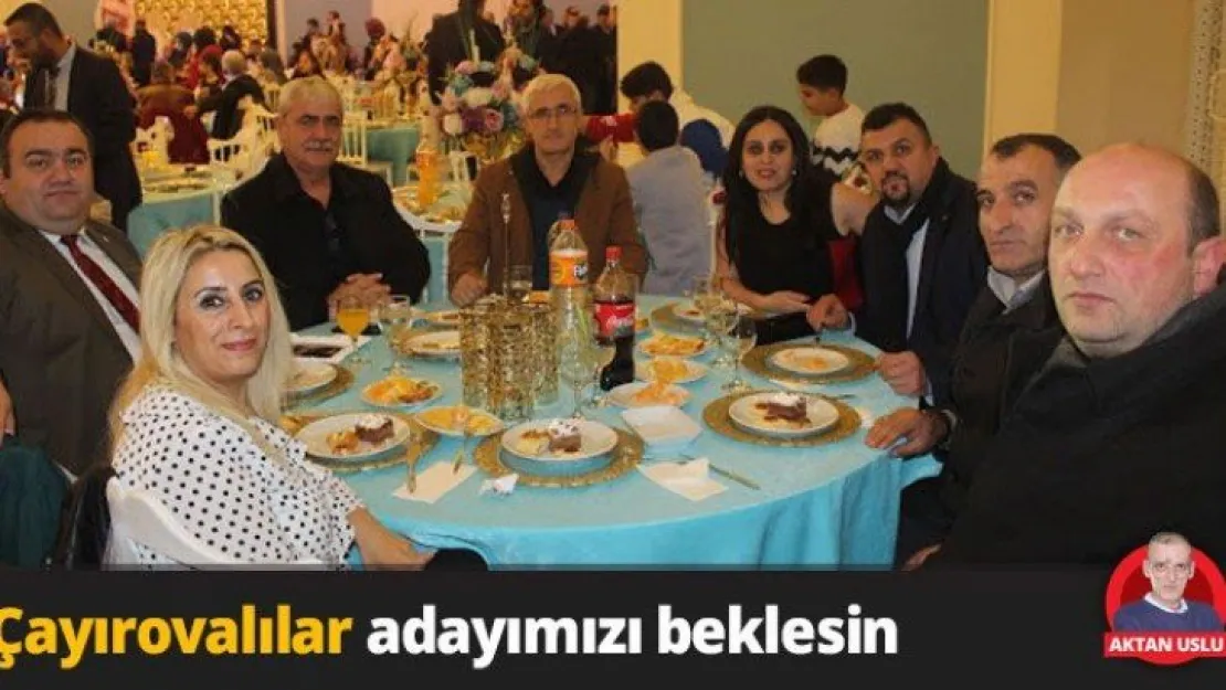 Çayırovalılar adayımızı beklesin