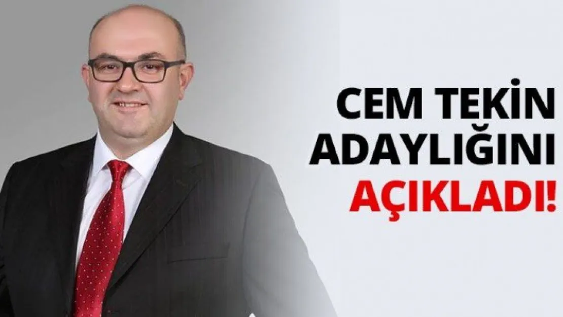 Cem Tekin adaylığını açıkladı!