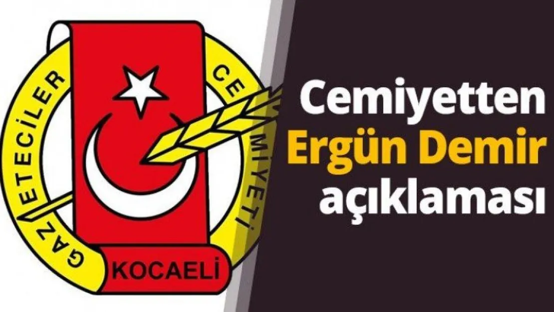Cemiyetten Ergün Demir açıklaması