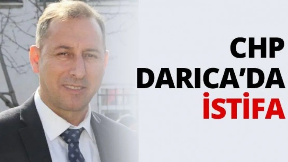 CHP Darıca'da istifa